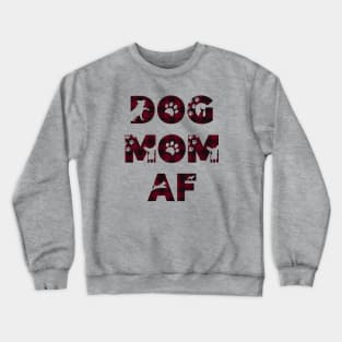 Dog mom AF Crewneck Sweatshirt